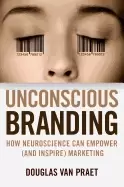 Image of unconscious branding how neuroscience can empower marketing