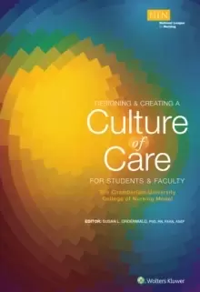 Image of Designing & Creating a Culture of Care for Students & Faculty: The Chamberlain University College of Nursing Model