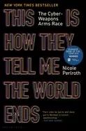 Image of this is how they tell me the world ends the cyberweapons arms race