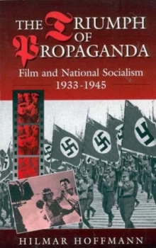 Image of The Triumph of Propaganda by Hilmar Hoffmann Book