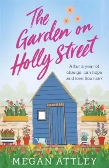 Image of The Garden on Holly Street : After a year of change, can hope and love flourish?