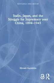 Image of Stalin Japan and the Struggle for Supremacy over China 1894-1945