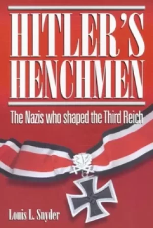 Image of Hitlers henchmen by Louis L Snyder