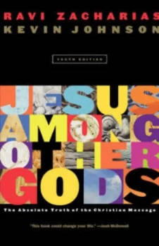 Image of Jesus among Other Gods by Ravi K Zacharias and Kevin Johnson Book