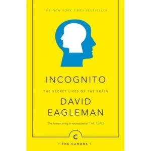 Image of Incognito : The Secret Lives of The Brain