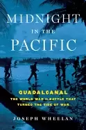 Image of midnight in the pacific guadalcanal the world war ii battle that turned the