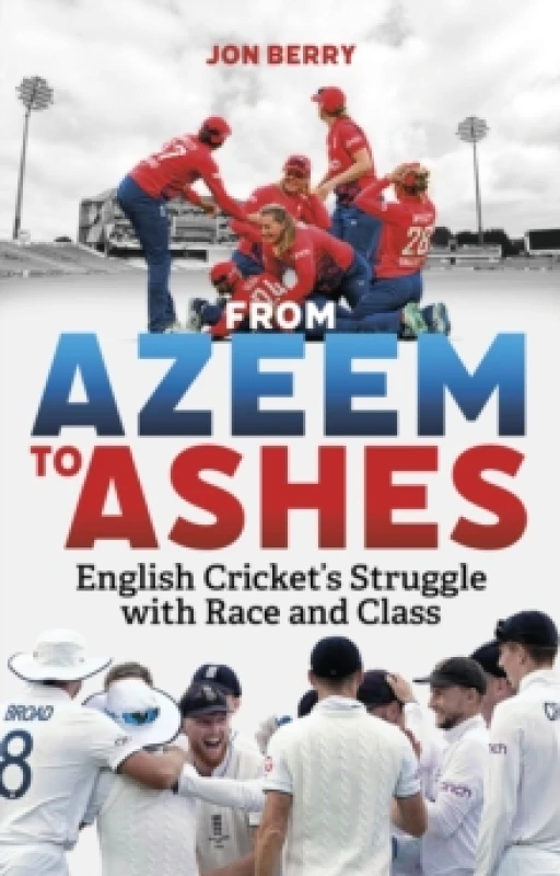 Image of From Azeem to Ashes : English Cricket's Struggle with Race and Class Paperback / softback