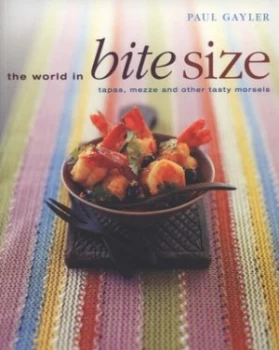 Image of The World in Bite Size by Paul Gayler and Peter Cassidy Paperback