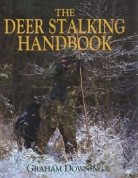 Image of The Deer Stalking Handbook by Graham Downing Hardback
