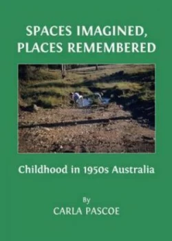 Image of Spaces Imagined Places Remembered by Carla Pascoe Hardback