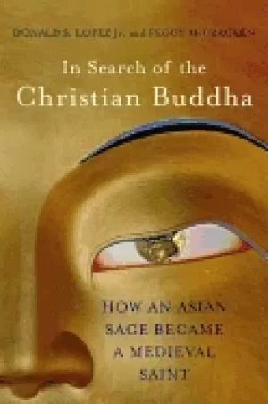 Image of in search of the christian buddha how an asian sage became a medieval saint
