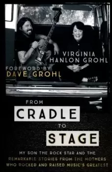 Image of From cradle to stage by Virginia Hanlon Grohl