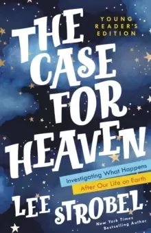 Image of The Case for Heaven Young Reader's Edition : Investigating What Happens After Our Life on Earth