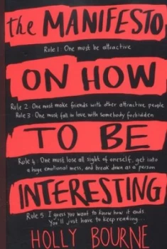 Image of The Manifesto on How to Be Interesting by Holly Bourne Paperback