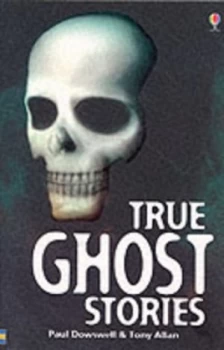 Image of True Ghost Stories by Paul Dowswell and Tony Allan Paperback