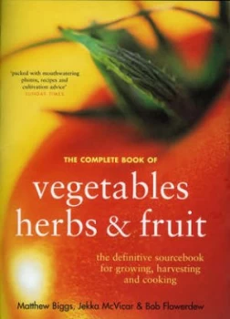 Image of The Complete Book of Vegetables Herbs and Fruit by Matthew Biggs and Jekka Mcvicar and Bob Flowerdew Paperback