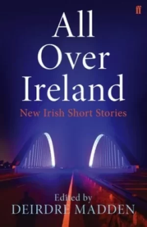 Image of All over Ireland by Deirdre Madden