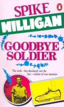 Image of Goodbye Soldier by Spike Milligan Paperback