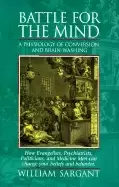 Image of battle for the mind a physiology of conversion and brainwashing how evangel