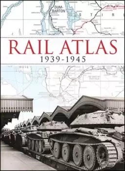 Image of Rail atlas 1939-1945 by Peter Waller