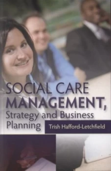 Image of Social Care Management Strategy and Business Planning by Trish Hafford-Letchfield Paperback