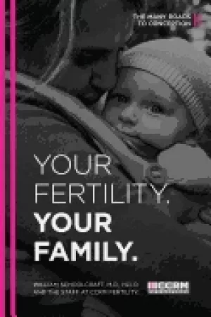 Image of your fertility your family the many roads to conception