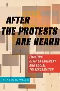 Image of after the protests are heard enacting civic engagement and social transform