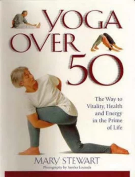 Image of Yoga Over 50 by Mary Stewart and Sandra Lousada Paperback