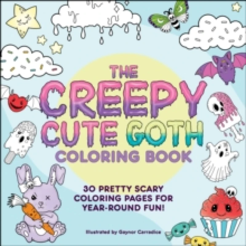 Image of The Creepy Cute Goth Coloring Book : 30 Pretty Scary Coloring Pages for Year-Round Fun! Paperback / softback