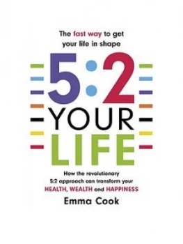 Image of 5 : 2 Your Life: Transform Your Health, Your Wealth And Your Happiness