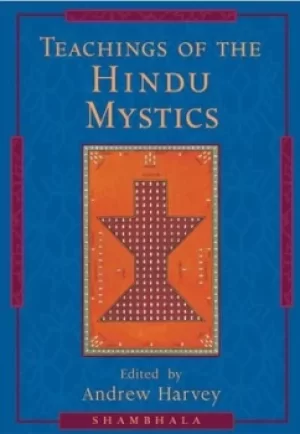 Image of Teachings of the Hindu mystics by Andrew Harvey