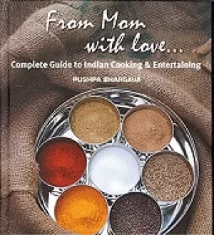 Image of from mom with love complete guide to indian cooking and entertaining