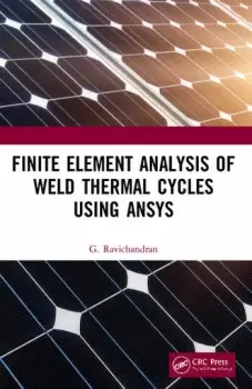 Image of Finite Element Analysis of Weld Thermal Cycles Using ANSYS