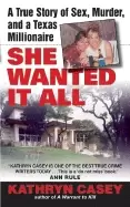 Image of she wanted it all a true story of sex murder and a texas millionaire