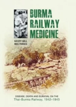 Image of Burma Railway Medicine by Professor Geoff Gill Paperback