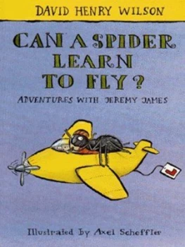 Image of Can a Spider Learn to Fly by David Henry Wilson and Axel Scheffler Book