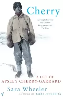 Image of Cherry : A Life of Apsley Cherry-Garrard