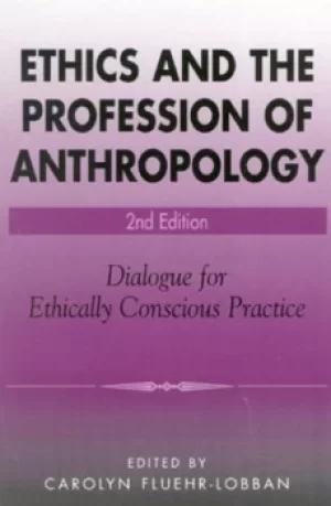 Image of Ethics and the Profession of Anthropology by Carolyn Fluehr-Lobban
