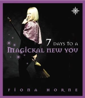 Image of 7 Days to a Magickal New You by Fiona Horne Hardback