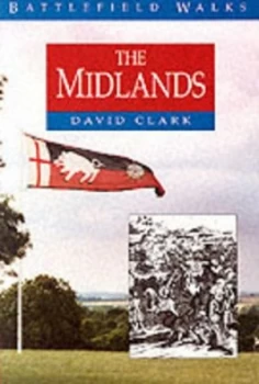 Image of Battlefield Walks. Midlands by David Clarke Paperback