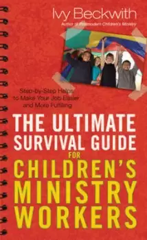 Image of The ultimate survival guide for childrens ministry workers by Ivy Beckwith