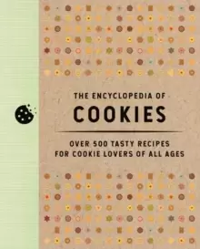 Image of The Encyclopedia of Cookies : Over 500 Tasty Recipes for Cookie Lovers of All Ages