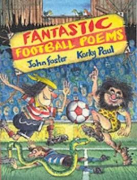 Image of Fantastic Football Poems by John Foster and Korky Paul Book
