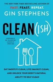 Image of Clean(ish) : Eat (Mostly) Clean, Live (Mainly) Clean, and Unlock Your Body's Natural Ability to Self-Clean