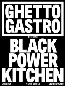 Image of Ghetto Gastro Presents Black Power Kitchen
