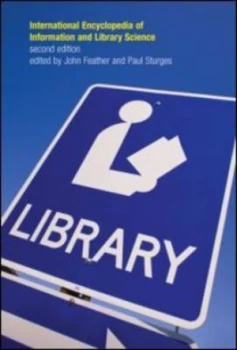 Image of International Encyclopedia of Information and Library Science by John Feather Hardback