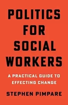 Image of Politics for Social Workers : A Practical Guide to Effecting Change