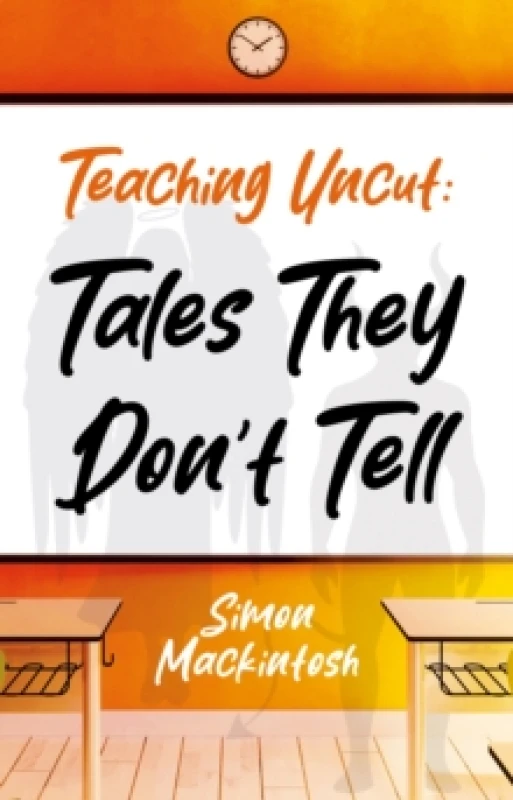 Image of Teaching Uncut: Tales They Dont Tell Paperback / softback