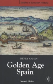 Image of Golden Age Spain by Henry Kamen Book