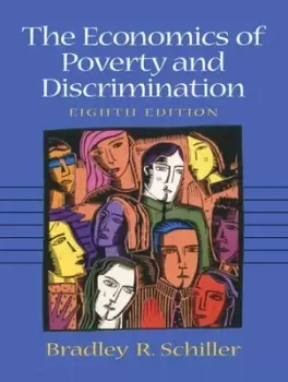 Image of The economics of poverty and discrimination by Bradley R. Schiller